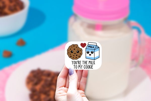 You're the Milk to My Cookie Sticker