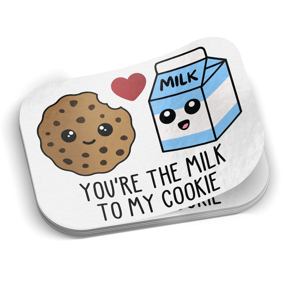 You're the Milk to My Cookie Sticker