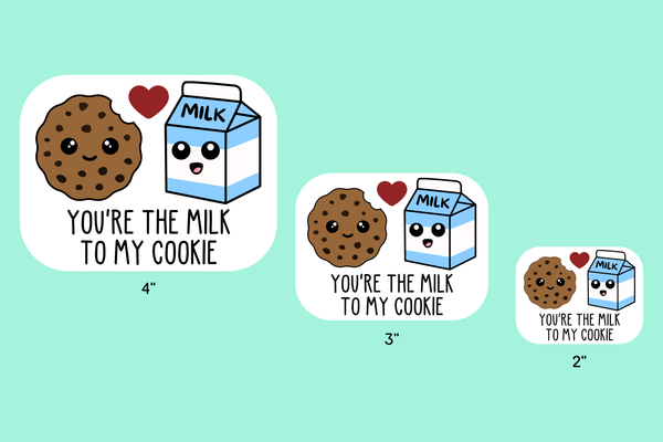 You're the Milk to My Cookie Sticker